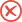 Red octagonal cancel icon with a white 'X' in the center.
